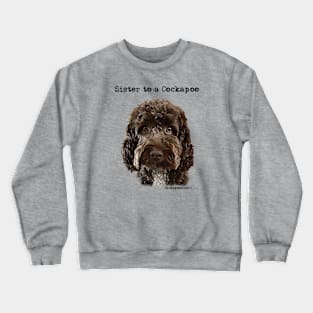 Cockapoo Dog Sister Crewneck Sweatshirt